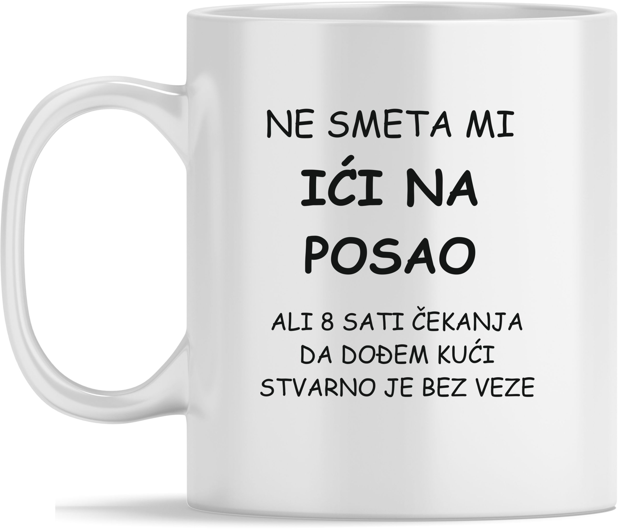 NE SMETA MI IĆI NA POSAO, ALI ČEKATI
