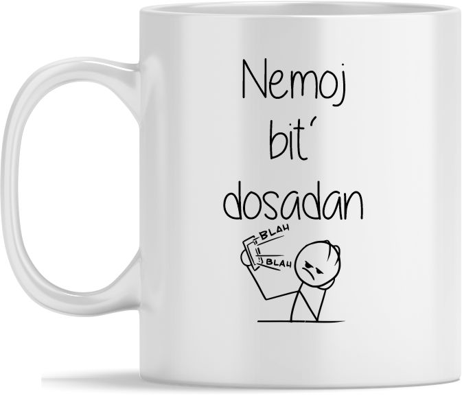 NEMOJ BIT DOSADAN