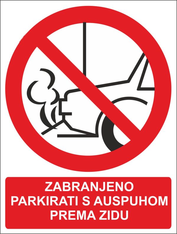 ZABRANJENO PARKIRATI S AUSPUHOM PREMA ZIDU