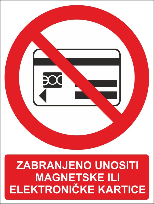 ZABRANJENO UNOSITI MAGNETSKE I ELEKTRONIČKE KARTICE